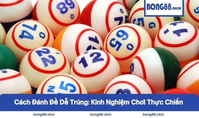 cách đánh đề dễ trúng